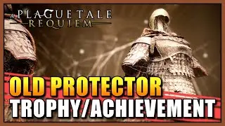 A Plague Tale: Requiem - Old Protector (Trophy | Achievement Guide)