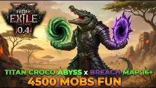[POE2 0.4] TITAN CROCO/BEAR (Abyss x Breach) is FUN ! 16+ / 4500 Mobs Easy Clear | Path of Exile 2
