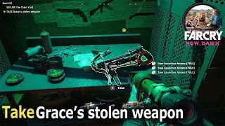 Take Grace's stolen weapon Far Cry New Dawn