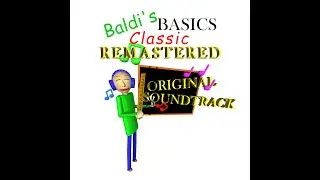 Potentially Educational - Baldi's Basics Classic Remastered Original Soundtrack