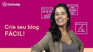 Como criar um blog? Passo a passo completo para iniciantes! | GoDaddy Brasil