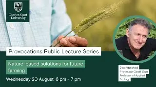 Charles Sturt Provocations Lecture - Nature-based solutions for future farming