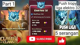 Part 1, Push tropy liga elektro 32 game clash of clans