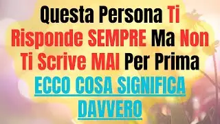 10 Motivi Reali Per Cui Non Ti Scrive Mai Per Prima, Ma Risponde Sempre | Fatti Psicologici