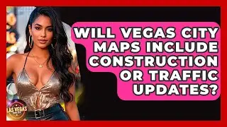 Will Vegas City Maps Include Construction or Traffic Updates? - Las Vegas Insider Guide