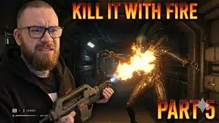 KILL IT WITH FIRE | Alien Isolation | Part 5