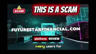 futurestarfinancial.com Review | Is Future Star Financial Legit?Investment Platform Risk & Awareness