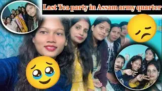 Army quarter me last time diya sb Freind&rsquo;s ko tea party in Assam 🥹😞#trending #youtubelong #viral