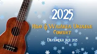 2025 Hilo/Waiakea Ukulele Concert