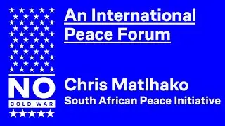 Chris Matlhako (South African Peace Initiative) - International Peace Forum