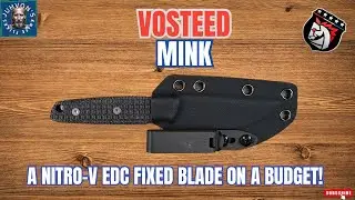 Vosteed Mink. A Budget EDC Fixed Blade in Nitro-V!