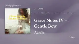 04. Grace Notes IV &ndash; Gentle Bow (부드러운 인사, 마무리) │ Ballet Class Piano