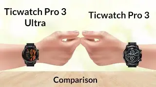 Ticwatch Pro 3 Ultra Vs Ticwatch Pro 3