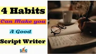 4 Habits Can Make You A Good Script Writer | اسکرپٹ رائٹر بننے کے لیے کن چار عادات پر عمل کریں ؟