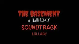 Lullaby - The Basement A Theater Concert Soundtrack