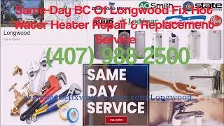 Hot Water Heater Repair in Longwood, FL Company Who Fix, Replace, Installation Electric or Gas Near