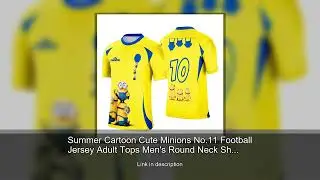 Summer Cartoon Cute Minions No.11 Football Jersey Adult Tops Men's Round Neck Short Sleeved Lig