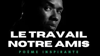 LE TRAVAIL, NOTRE AMI &ndash; PO&Egrave;ME AFRICAIN INSPIRANT DE FLAVIEN RANAIVO