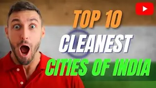Top 10 Cleanest Cities of India - भारत के 10 सबसे स्वच्छ शहर
