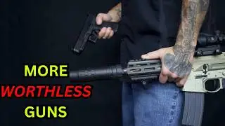 7 More Absolutely Worthless Guns