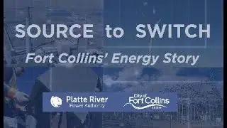 Source to Switch: Fort Collins' Energy Story