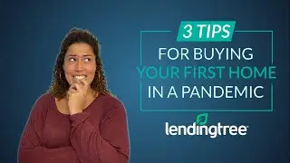 3 Tips for Buying Your First Home in a Pandemic | LendingTree