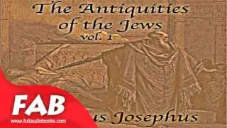 The Antiquities of the Jews, Volume 1 Ful Audiobook by Flavius JOSEPHUS by  Antiquity