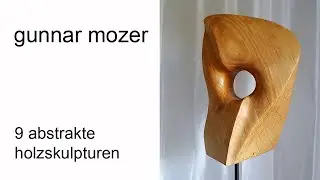 (V14) Gunnar Mozer, Holzskulpturen, wood carving, wood sculpting, Musik: Prof. Dr. Rolf Verres