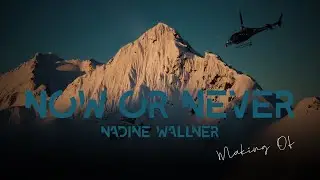 NADINE WALLNER - NOW OR NEVER - Making of