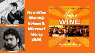 New Wine Worship Vol.8: Waves of Mercy (Full Album)