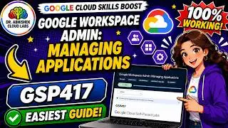Google Workspace Admin: Managing Applications #GSP417 #qwiklabsarcade2026