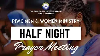 CHARLOTTE PIWC | | HALF NIGHT PRAYER MEETING || 30TH JUNE, 2023