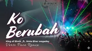 KO BERUBAH - King of Blvck ft. Mote Bher Wagadey | Modern Reggae Pace Remix
