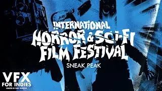 2025 International Horror & Sci-Fi Film Festival Sneak Peek | VFX for Indies Podcast