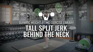 Tall Split Jerk Behind the Neck | Olympic Weightlifting Exercise Library