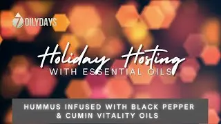 Black Pepper and Cumin Vitality-Essential-Oil-Infused Hummus