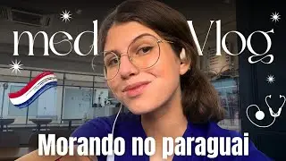 MINHA SEMANA ESTUDANDO MEDICINA NO PARAGUAI | MEDVLOG 🇵🇾 