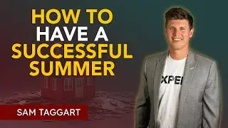 4 Tips on How to Have a Successful Summer for Summer Sales | SAM TAGGART