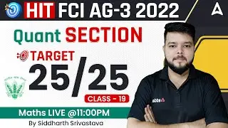 HIT FCI AG 3 | Quant Section | Target 25/25 | Day-19 By Siddharth Srivastava