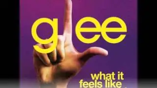 Glee What it Feels Like For A Girl