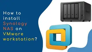 Как установить Synology NAS на рабочую станцию ​​VMware | 2023