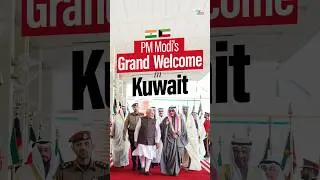 PM Modi&rsquo;s Historic Visit to Kuwait: Strengthening India-Kuwait Ties After 43 Years!