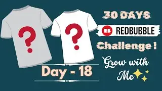 Day 18: 30-Day Challenge | Advanced Redbubble Marketing Tips & Eye-Catching Designs