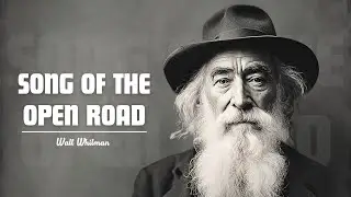 Song of the Open Road - Walt Whitman (Inspirational Life Poetry)