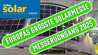Intersolar 2025 Messerundgang auf Europas gr&ouml;&szlig;ter Solarmesse