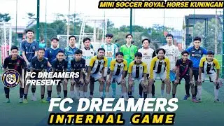 FC DREAMERS INTERNAL GAME 2025 ROYAL HORSE MINI SOCCER KUNINGAN