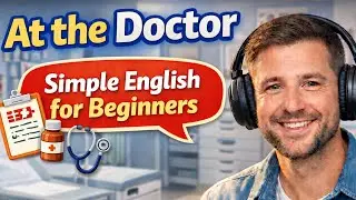 At the Doctor | Easy Conversation for Beginners | English Podlab