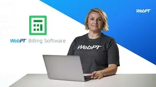 WebPT Billing Demo | Physical Therapy EMR & Billing Software