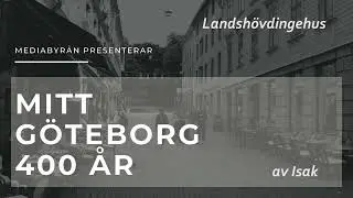 Mitt Göteborg 400 år: Landshövdingehus