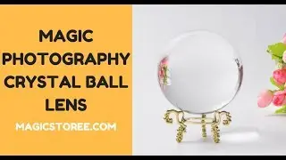 Crystal Ball Lens - Photography Crystal Ball - Magic Storee